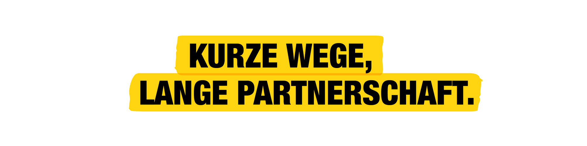 Kurze Wege. Lange Partnerschaft.